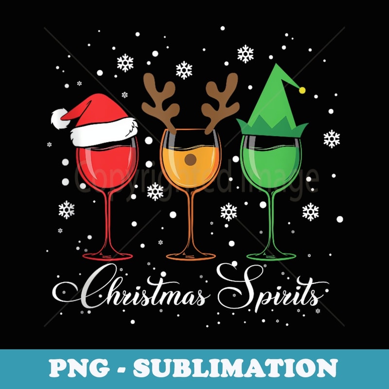 Christmas Spirits Glasses Of Wine Funny Xmas Holidays Party - Sublimation PNG File
