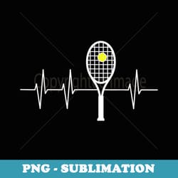 tennis for players. racquet with heartbeat funny - artistic sublimation digital file