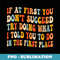 s If At First You Dont Succeed Try Doing What I told you to - Digital Sublimation Download File