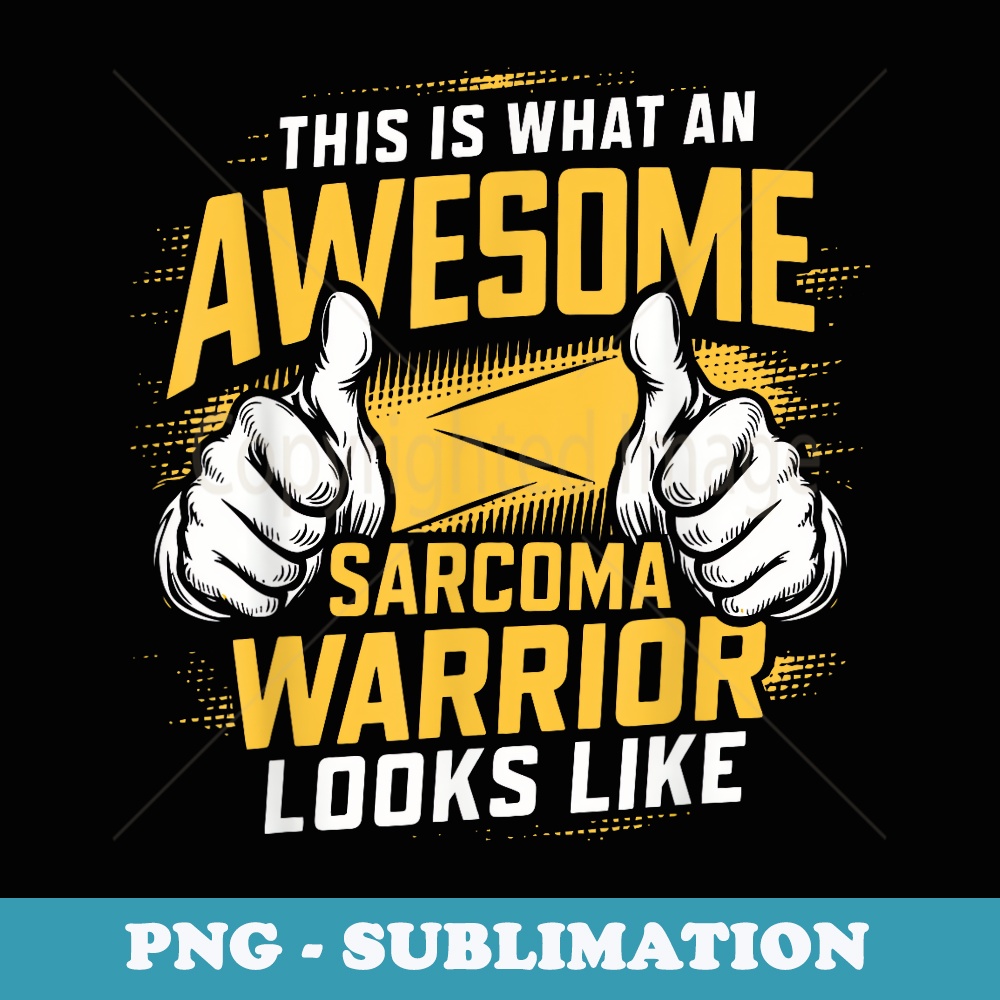 This is What an Awesome Sarcoma Warrior Looks Like Awareness - PNG Sublimation Digital Download