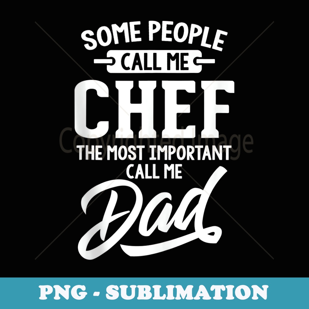Fathers Day for a Chef Dad - Artistic Sublimation Digital File