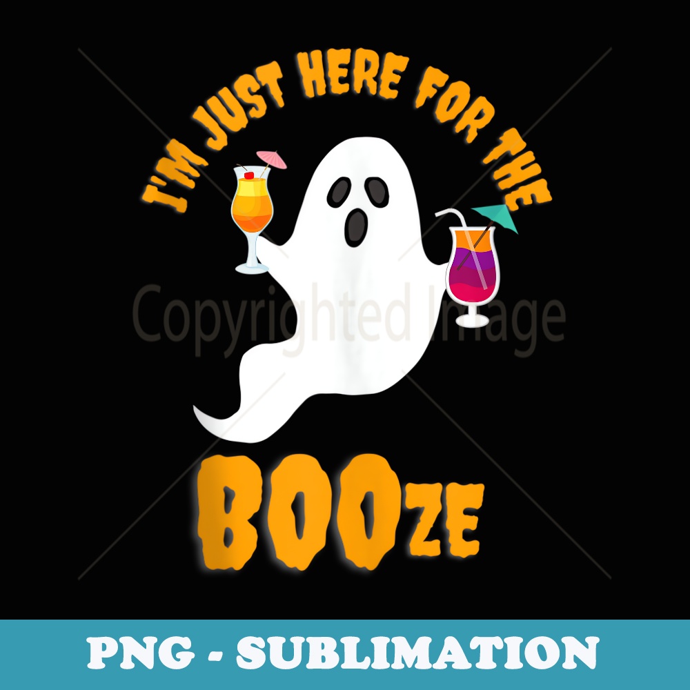 Im Just Here for the Boos Booze Cocktail Drinking Halloween - Sublimation PNG File
