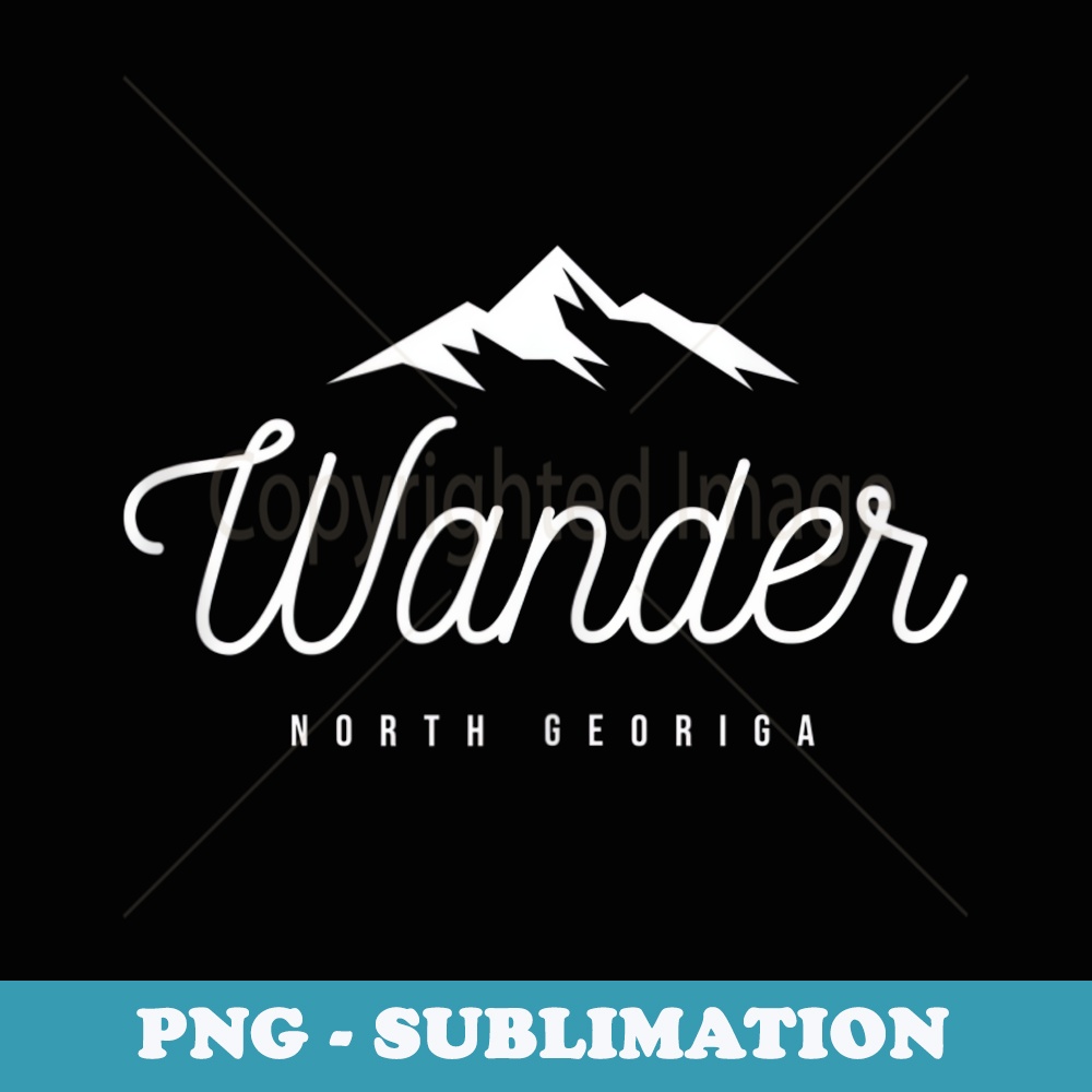 Wander North Georgia - Premium PNG Sublimation File