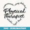 Physical Therapy Heart Word Funny Therapist PT Month - Digital Sublimation Download File