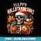 Skeleton Halloween Merry Christmas Happy Hallothanksmas - Signature Sublimation PNG File