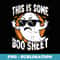 This Is Some Boo Sheet Ghost Halloween - Artistic Sublimation Digital File