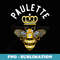 s Paulette Name Paulette Birthday Queen Crown Bee Paulette - Modern Sublimation PNG File