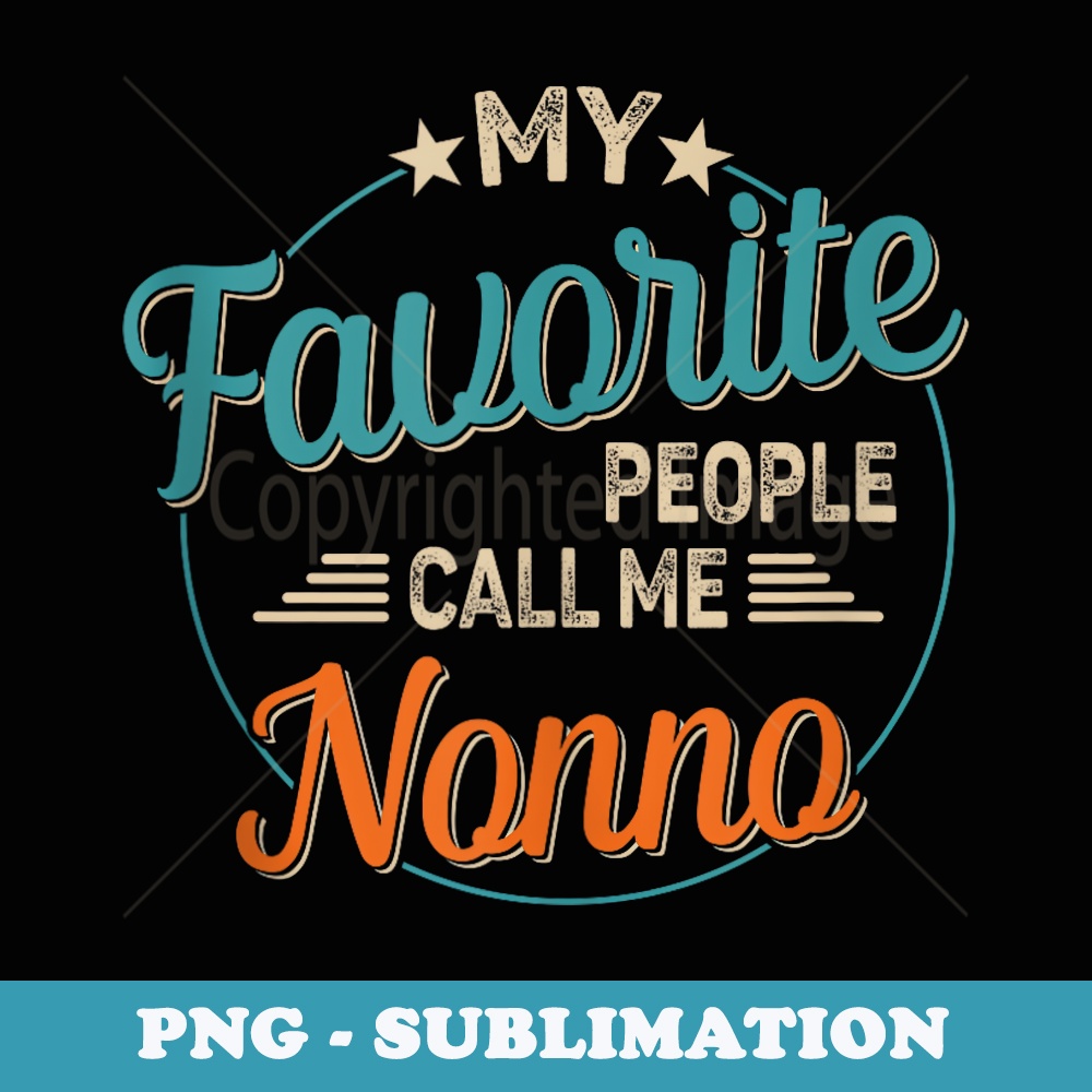 Mens My Favorite People Call Me Nonno Vintage Fathers Day - Trendy Sublimation Digital Download