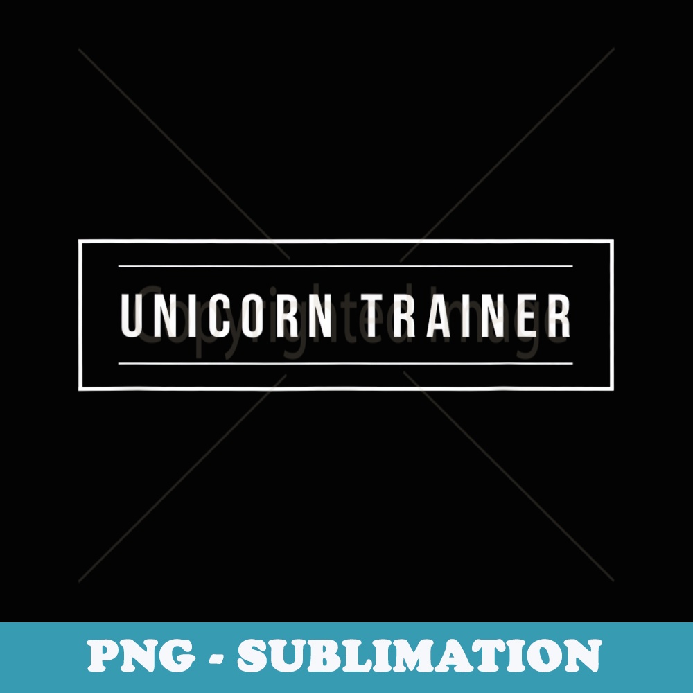 Unicorn Trainer Funny Unicorn Horse Horn - Elegant Sublimation PNG Download