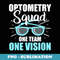 Optometry Squad - One Team One Vision - Special Edition Sublimation PNG File