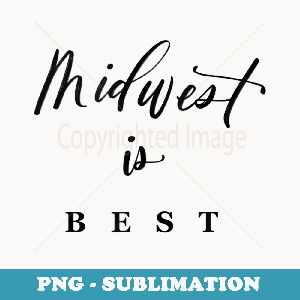 Midwest is best - Exclusive PNG Sublimation Download