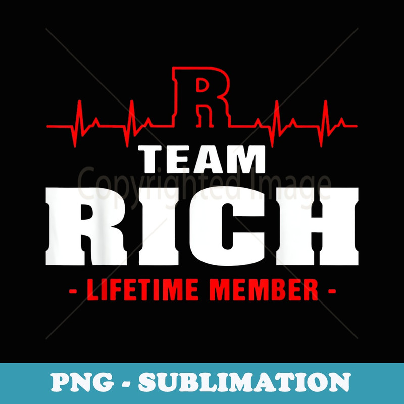 RICH surname Family last name Team RICH lifetime member - Exclusive PNG Sublimation Download