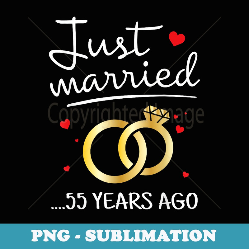 Just Married 55 Years Ago Couple 55th Wedding Anniversary - Instant Sublimation Digital Download