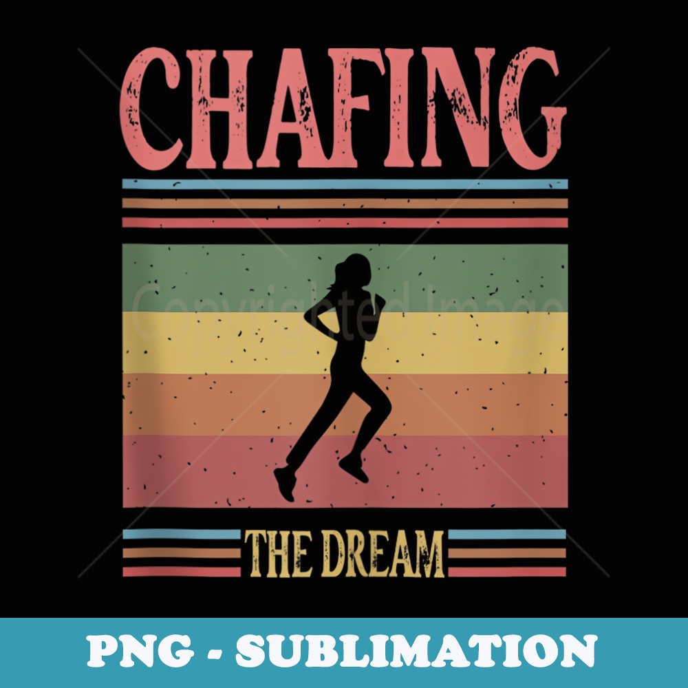 Chafing the Dream Funny Running Marathon Vintage Chasing - Instant PNG Sublimation Download