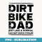 DIRT BIKE DAD Bike Motocross Enduro - Exclusive Sublimation Digital File