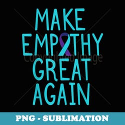 make empathy great suicide awareness mental health - retro png sublimation digital download