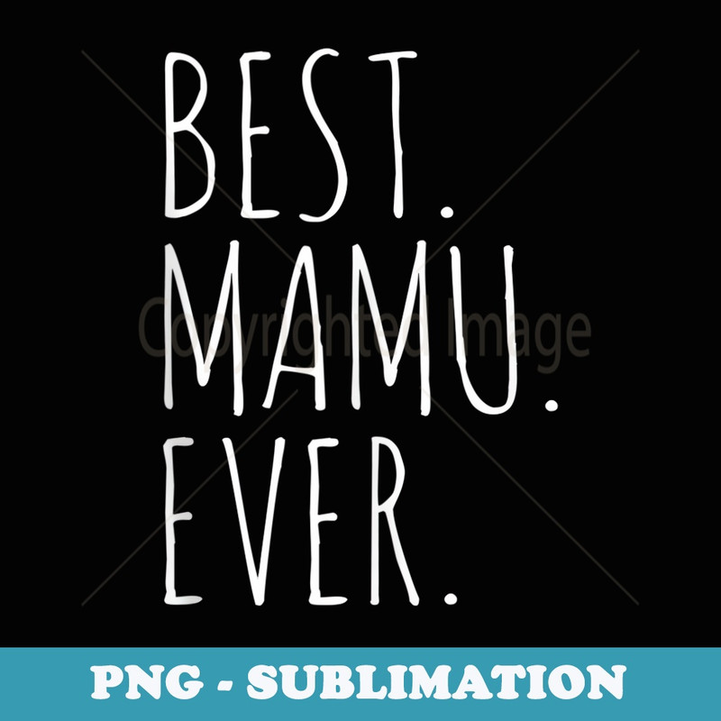 Mens Best Mamu Ever - PNG Sublimation Digital Download