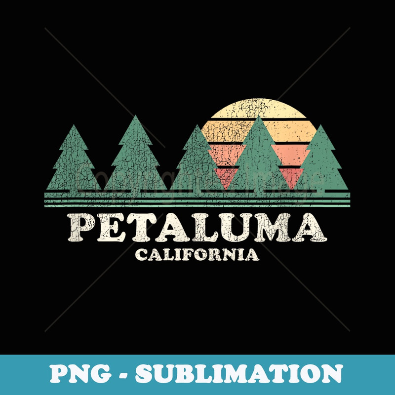 Petaluma CA Vintage Throwback Retro 70s Design - Instant Sublimation Digital Download