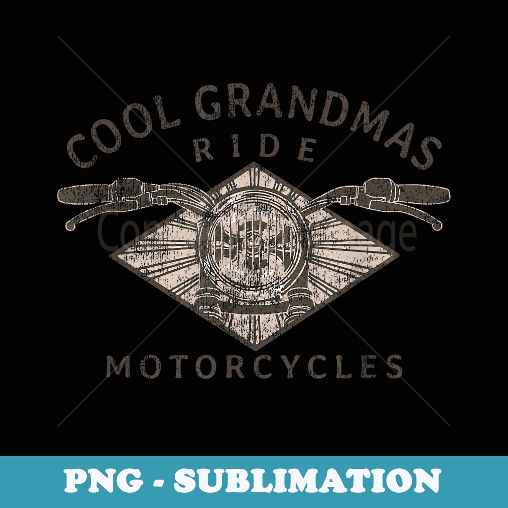 Cool Grandmas Ride Motorcycles - Retro Mothers Day Biker - Instant PNG Sublimation Download