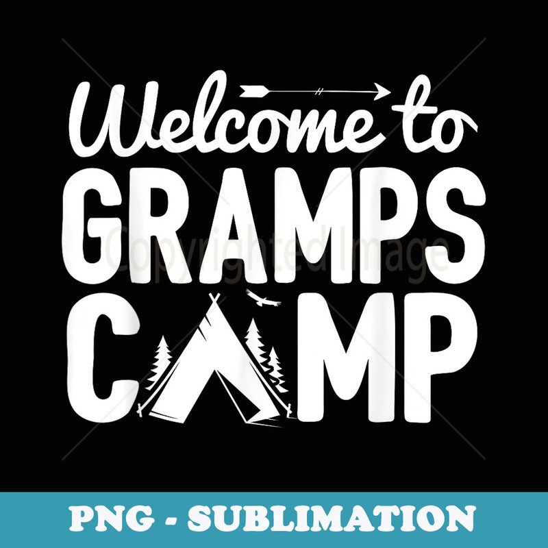 Welcome To Gramps Camp Distressed Camping - Professional Sublimation Digital Download