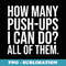 Funny Workout Saying Fitness Athlete Gym I All Push-Ups - Elegant Sublimation PNG Download