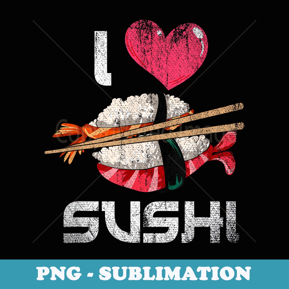Love Japanese Food Kawaii Valentines Day Sushi - Unique Sublimation PNG Download