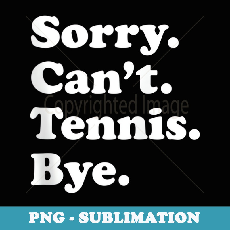 Funny Tennis for Boys or Girls - Decorative Sublimation PNG File