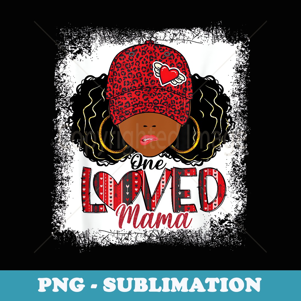 One Loved Mama Black Mom African American Valentines Day - Creative Sublimation PNG Download