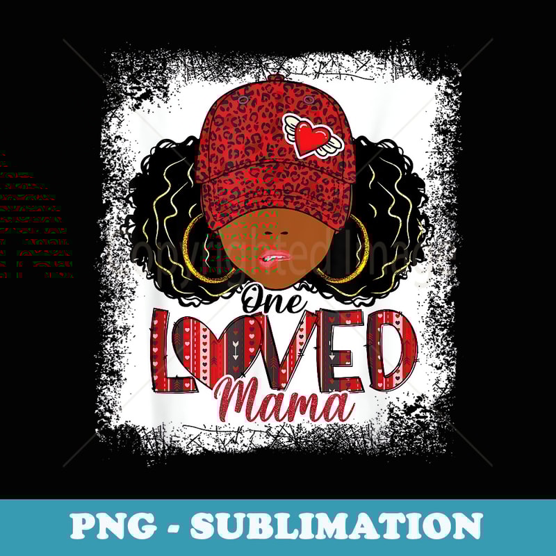 One Loved Mama Black Mom African American Valentines Day - Creative Sublimation PNG Download
