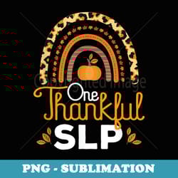 one thankful slp leopard rainbow thanksgiving speech therapy - exclusive png sublimation download