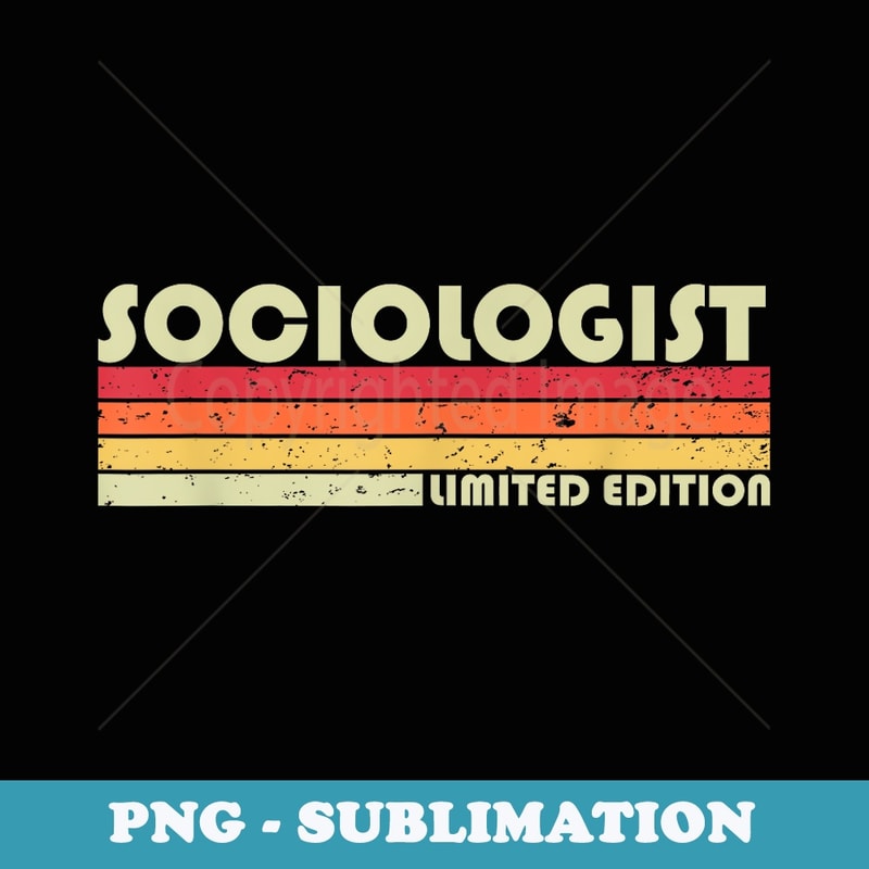 SOCIOLOGIST Funny Job Title Profession Birthday Worker Idea - Exclusive PNG Sublimation Download