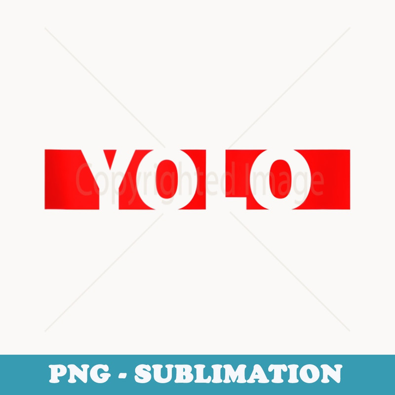 YOLO - Premium Sublimation Digital Download