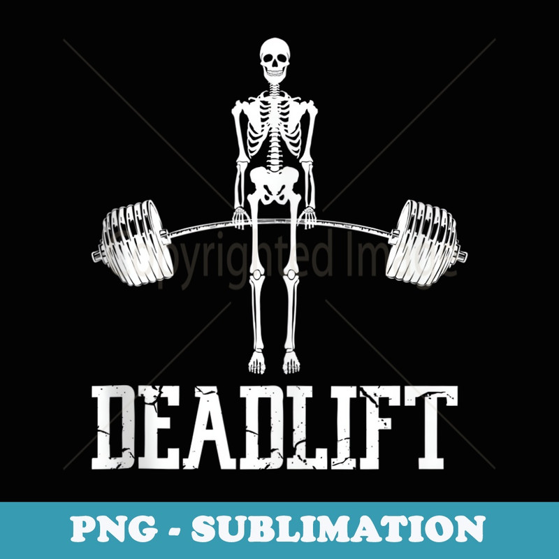 Skeleton Dead Lift Funny Halloween Lifting Weights Vintage - Stylish Sublimation Digital Download