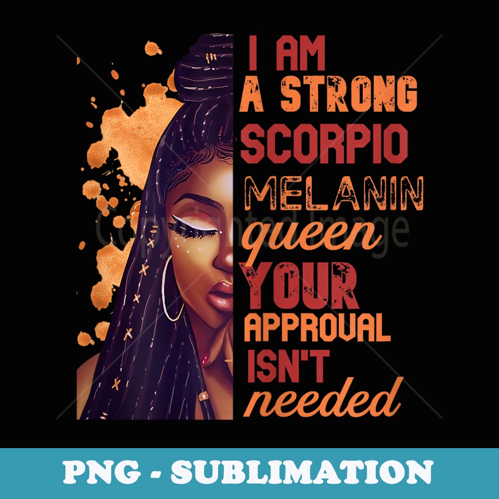 I Am Strong Scorpio Queen Birthday Zodiac Dreadlocks Woman - Vintage Sublimation PNG Download