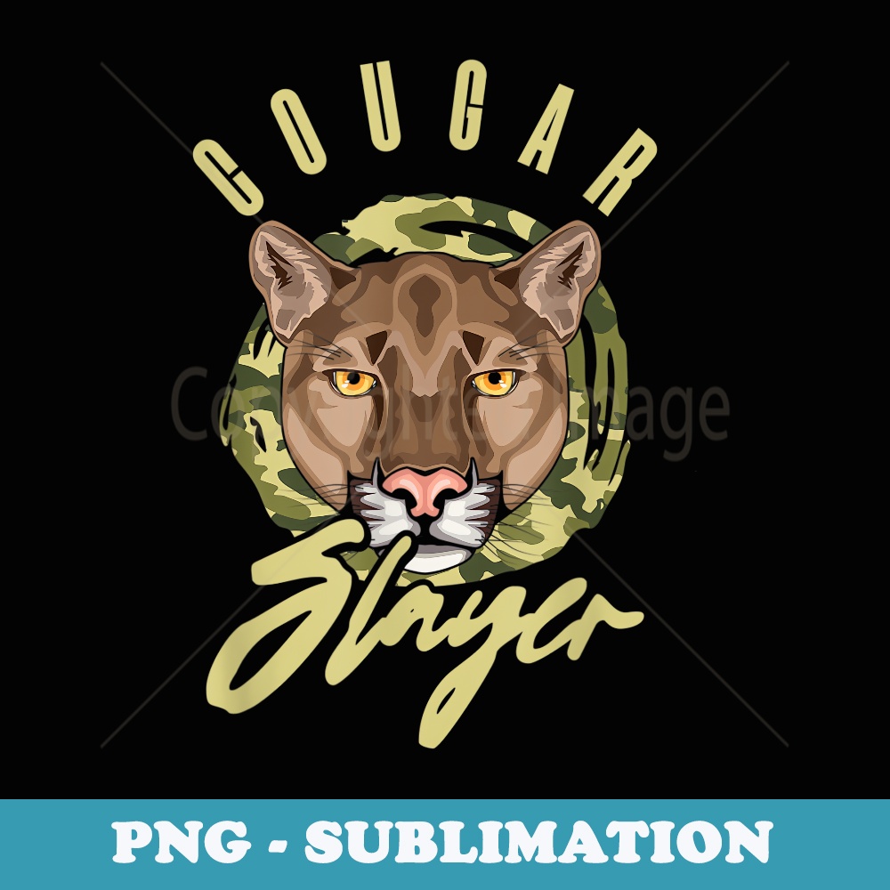 Cougar Slayer Wild Animal Hunt Big Cat Cougar Hunter - Instant Sublimation Digital Download