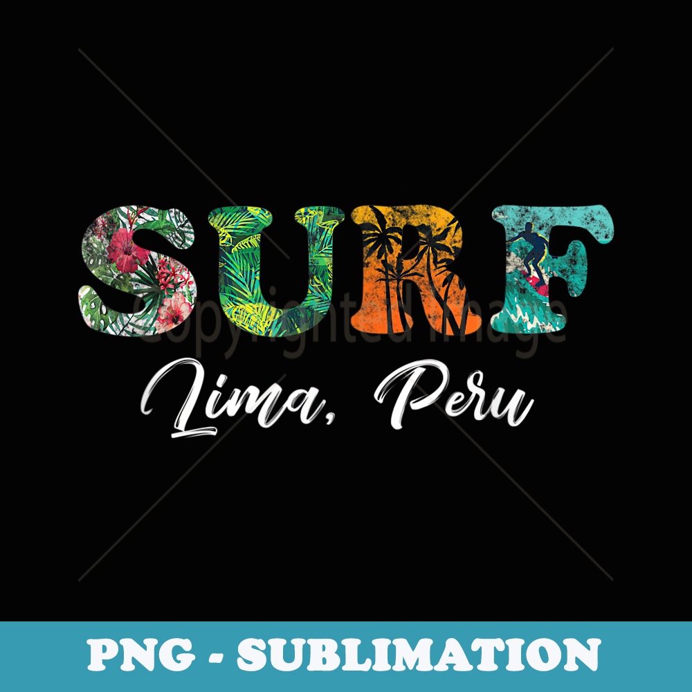 Vintage Lima Peru Surfer Beach Lover Surfing Ride The Waves - Instant PNG Sublimation Download