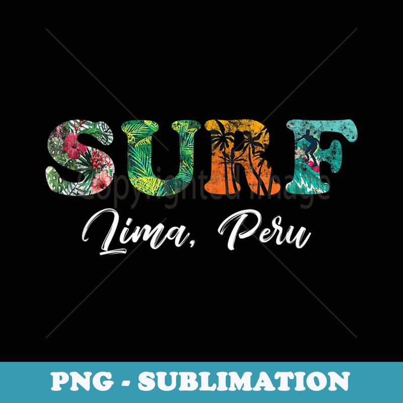 Vintage Lima Peru Surfer Beach Lover Surfing Ride The Waves - Instant PNG Sublimation Download
