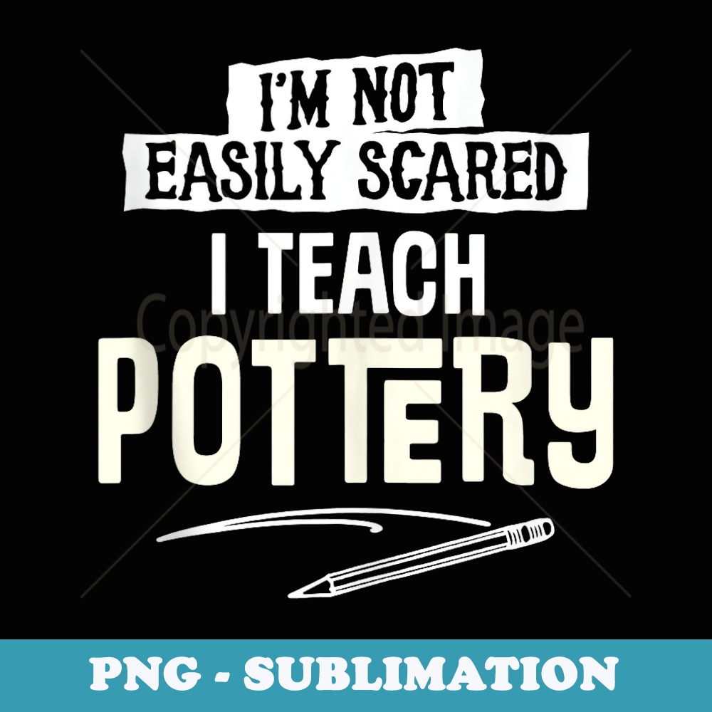 Humorous Pottery Teacher for and Men - Professional Sublimation Digital Download