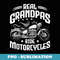 Mens Real Grandpas Ride Motorcycles Funny Motorcycle Lover Biker - Special Edition Sublimation PNG File