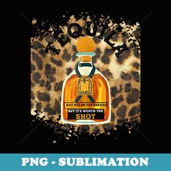 leopard tequila may not be the answer but its worth a shot - elegant sublimation png download