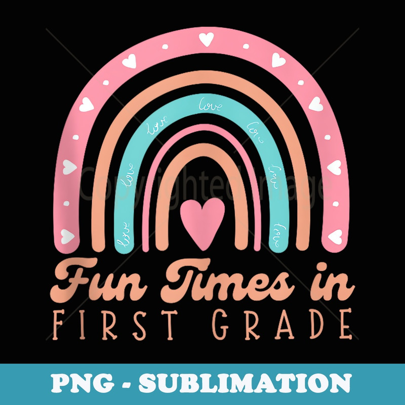 Fun Times in First Grade Back to School s Teacher - Signature Sublimation PNG File