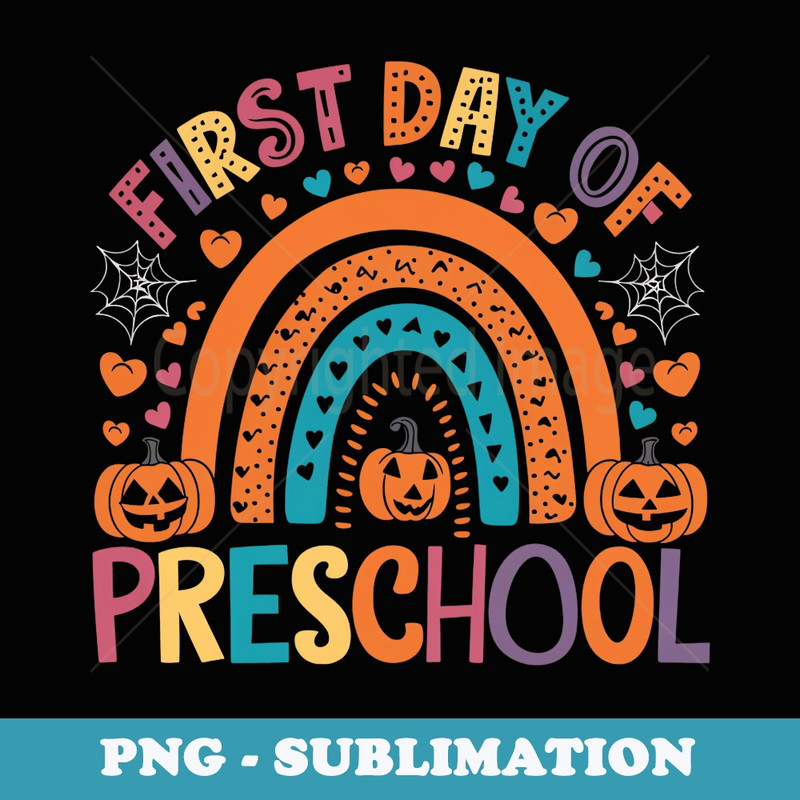 Funny First Day Of Preschool Rainbow Pumpkin Halloween - Professional Sublimation Digital Download