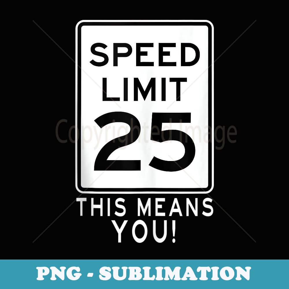Speed Limit 25 MPH This Means You Traffic Sign For Runners - Retro PNG Sublimation Digital Download