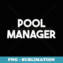 pool manager - png sublimation digital download