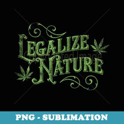 vintage legalize nature marijuana indica strain thc - png sublimation digital download