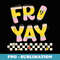 Cute Friyay Pencil Checkered Back To School Student Teacher - Professional Sublimation Digital Download