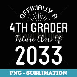 officially 4th grader class of 2033 vintage back to school - sublimation digital download