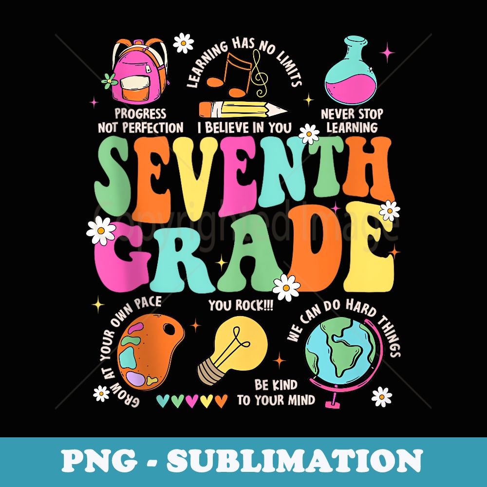 Seventh Grade Teacher Back To School First Day School - Exclusive Sublimation Digital File