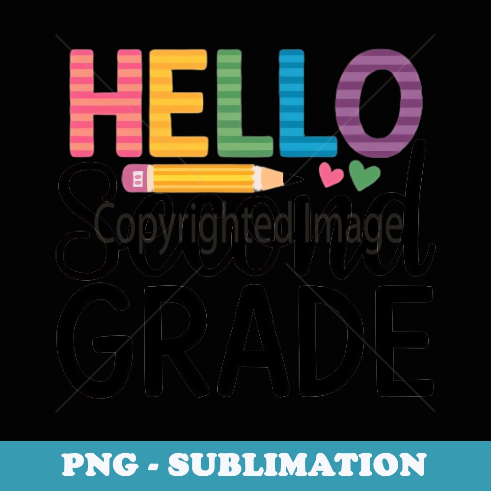 Hello Second Grade Teacher Student - Decorative Sublimation PNG File