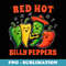 Funny Red Hot Silly Peppers Hilarious Music Parody Pun - Professional Sublimation Digital Download